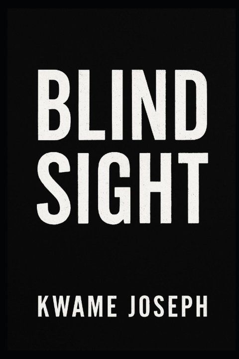 Könyv Blind Sight Kwame Joseph