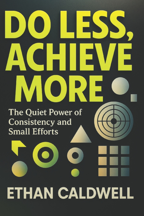 Kniha Do Less, Achieve More Ethan Caldwell