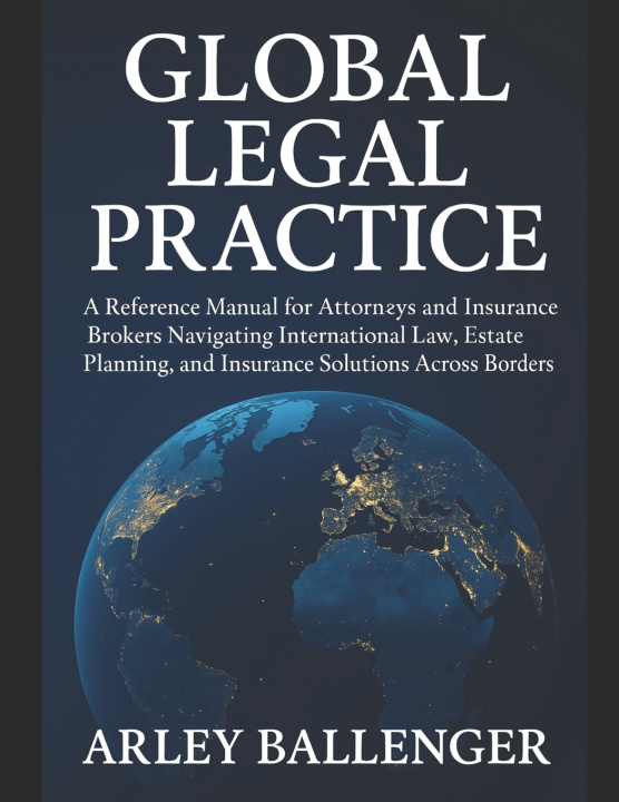 Kniha Global Legal Practice Arley Ballenger