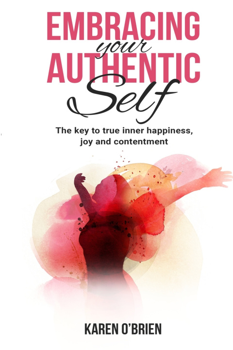 Kniha Embracing Your Authentic Self Karen O'Brien