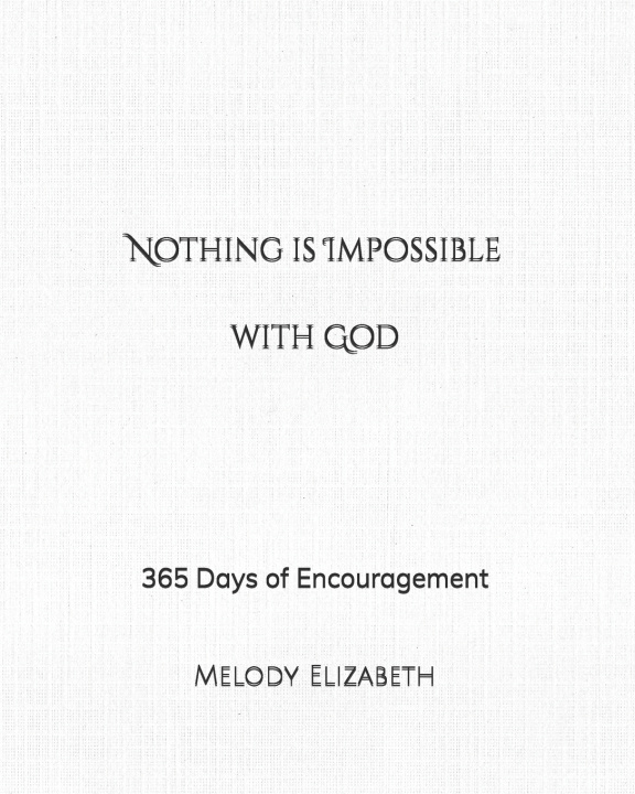 Kniha Nothing is Impossible with God Melody Elizabeth