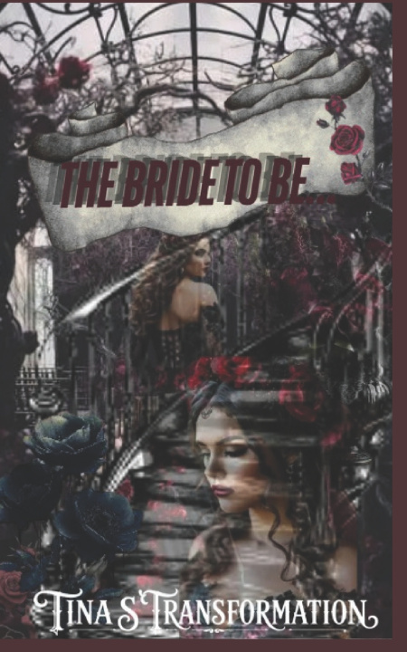 Kniha THE BRIDE TO BE...... Tina S Transformation