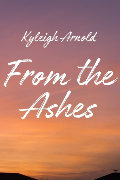 Kniha From the Ashes Kyleigh Arnold