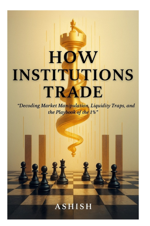 Kniha How Institutions Trade Ashish Kumar