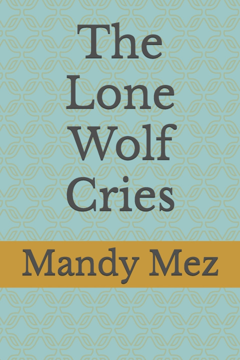 Kniha The Lone Wolf Cries Mandy Mez