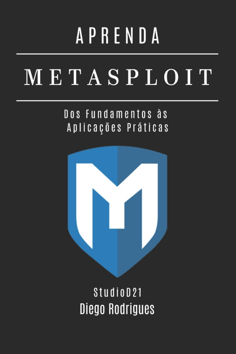Книга APRENDA Metasploit Diego Rodrigues