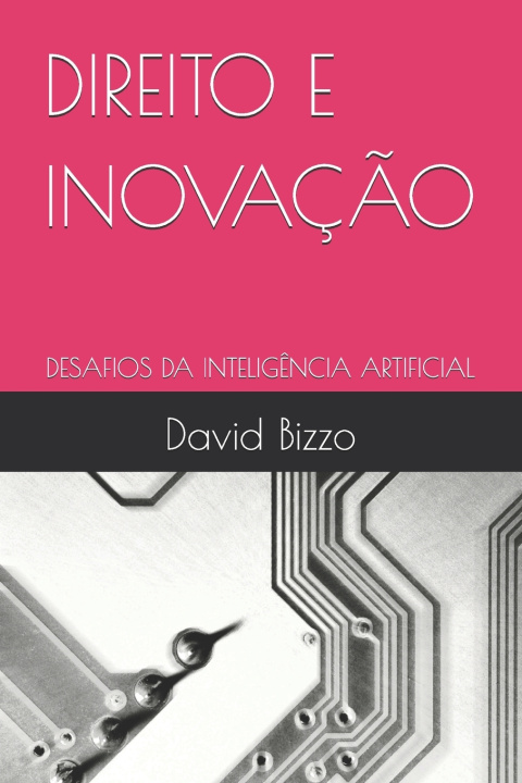 Kniha DIREITO E INOVAÇÃO David Bizzo Bizzo
