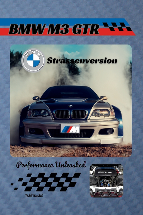 Kniha BMW M3 GTR Strassenversion Todd A Bandel