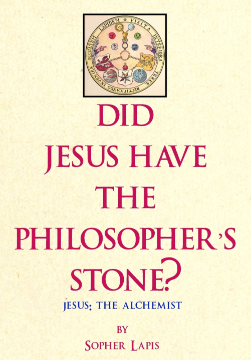 Kniha Did Jesus Have The Philosopher's Stone? Sopher P. Lapis