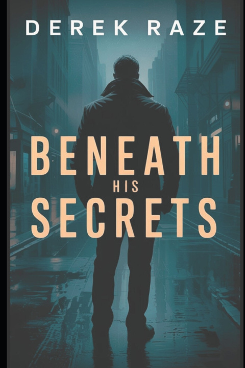 Kniha BENEATH HIS SECRETS DEREK RAZE