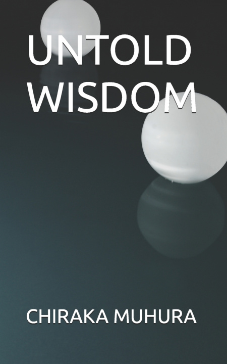 Kniha UNTOLD WISDOM CHIRAKA MUHURA MITENGA