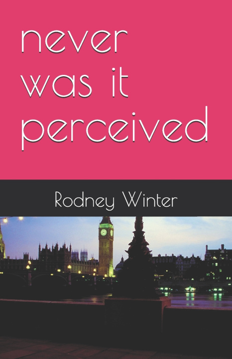 Kniha never was it perceived Rodney Winter