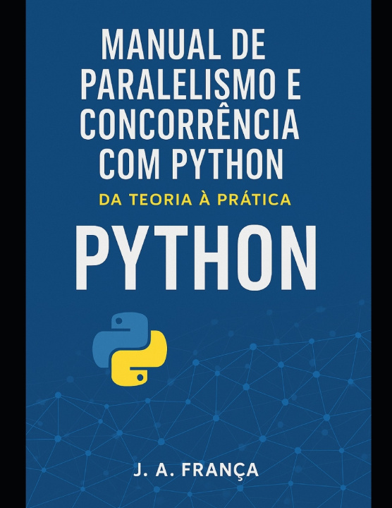 Book Manual de Paralelismo e Concorrência com Python J.A. França