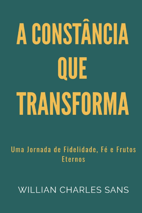 Kniha A Constância que Transforma Willian Charles Sans