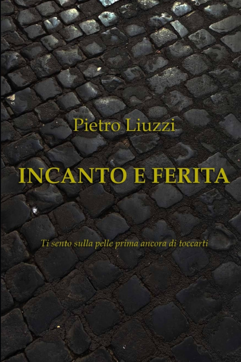 Kniha Incanto e ferita Pietro Liuzzi