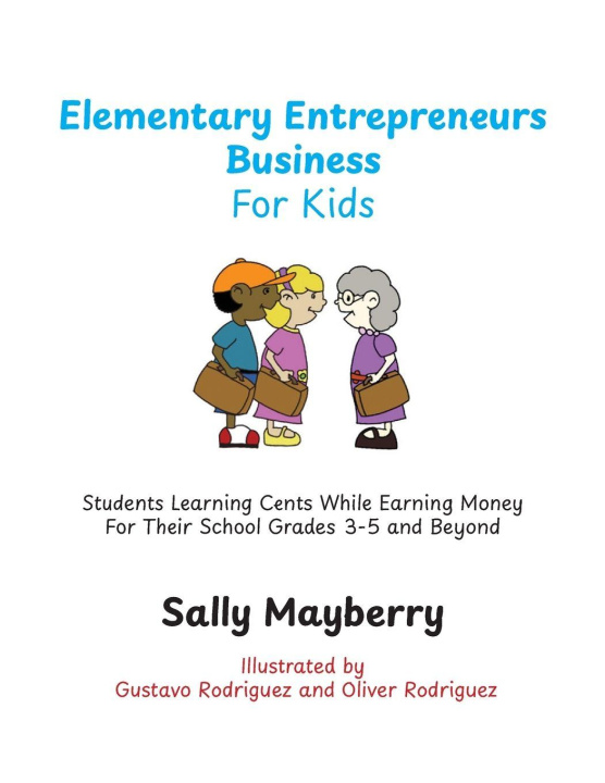 Kniha Elementary Entrepreneurs Business For Kids Sally Mayberry
