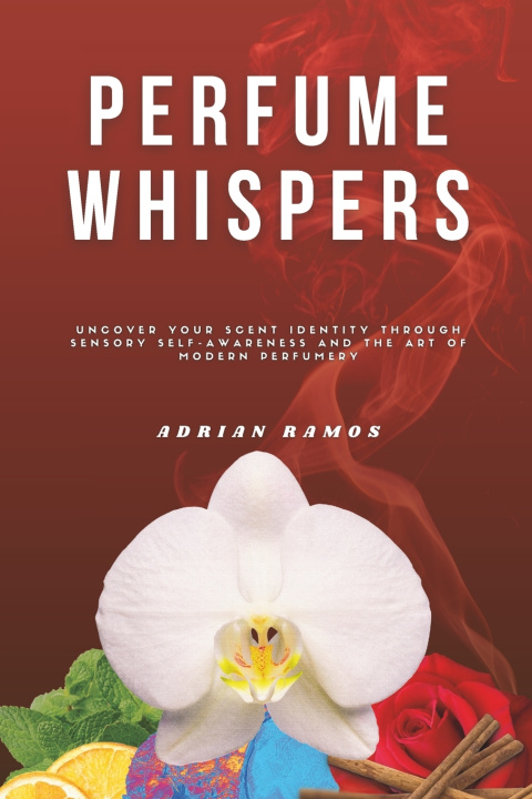 Kniha Perfume Whispers Adrian Ramos Pérez