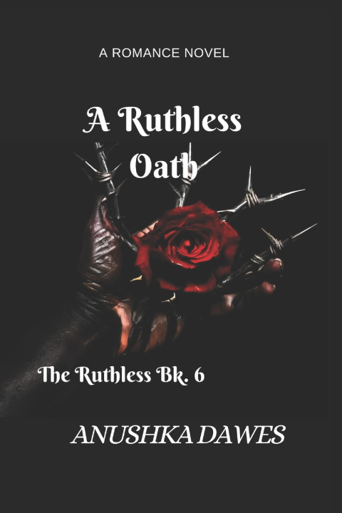 Kniha A Ruthless Oath Anushka Dawes