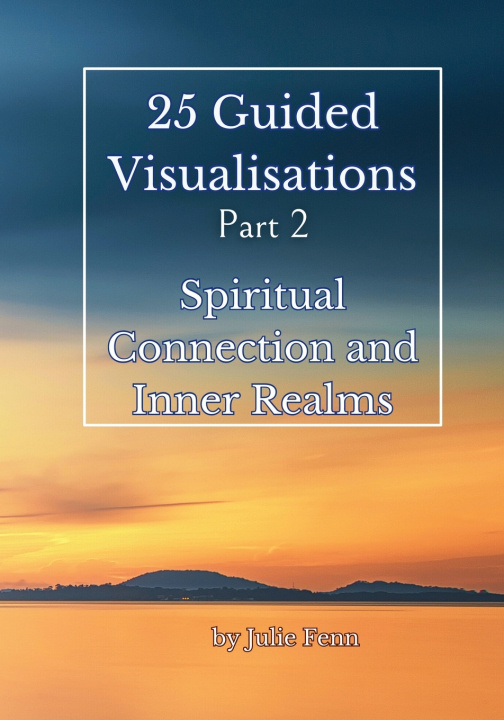 Kniha 25 Guided Visualisations Julie Fenn