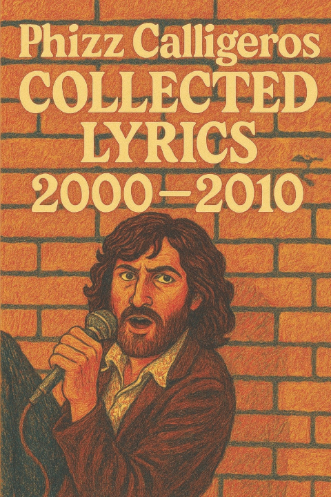 Kniha Collected Lyrics 2000 - 2010 Phizz Calligeros
