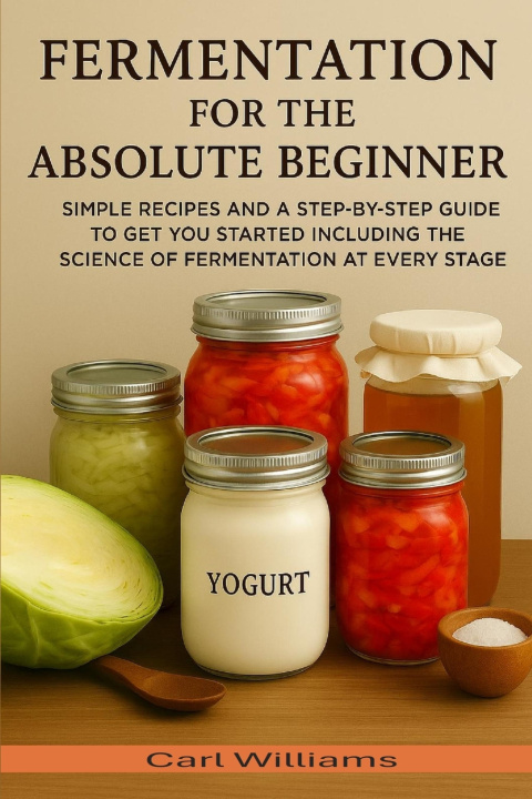 Kniha Fermentation for the absolute beginner Carl Williams
