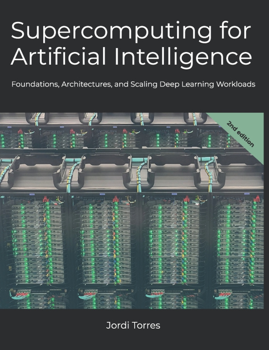 Könyv Supercomputing for Artificial Intelligence Jordi Torres