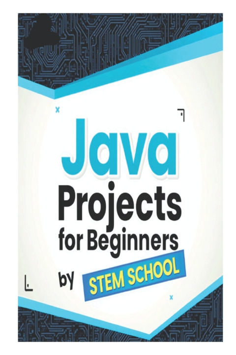 Kniha Java Projects for Beginners STEM SCHOOL