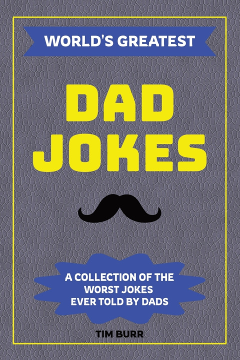 Kniha World's Greatest Dad Jokes Tim Burr
