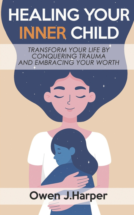 Kniha Healing your inner child Owen J. Harper