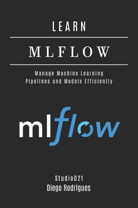 Kniha LEARN MLFLOW Diego Rodrigues