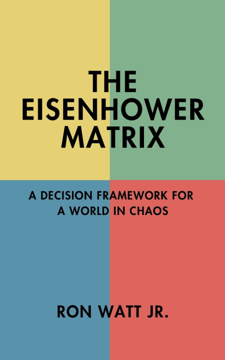 Kniha The Eisenhower Matrix Ron Watt Jr.