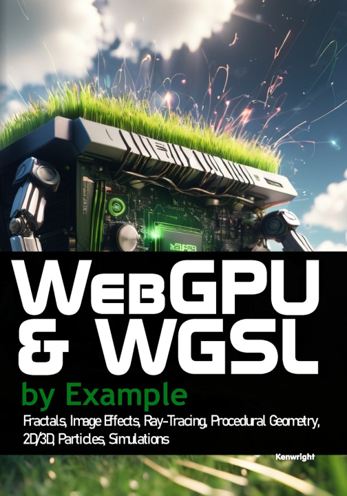 Kniha WebGPU and WGSL by Example Kenwright
