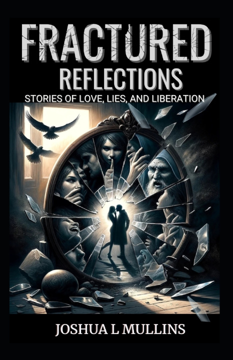 Kniha Fractured Reflections Joshua L Mullins