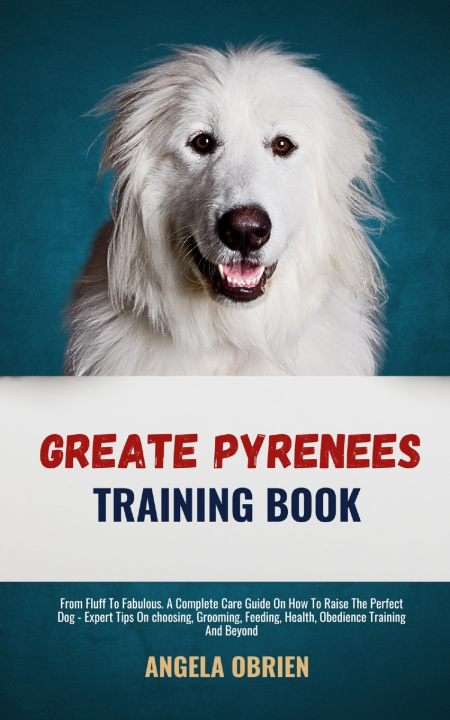 Kniha GREAT PYRENEES TRAINING BOOK Angela Obrien
