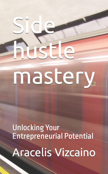 Kniha Side hustle mastery Francisco Gomez