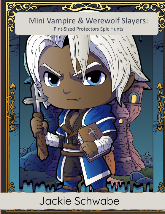 Kniha Mini Vampire & Werewolf Slayers Jackie Ann Schwabe