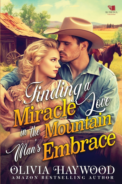Kniha Finding a Miracle Love in the Mountain's Man's Embrace Olivia Haywood
