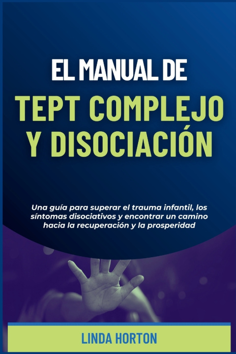 Kniha El Manual de TEPT Complejo y Disociación Linda Horton
