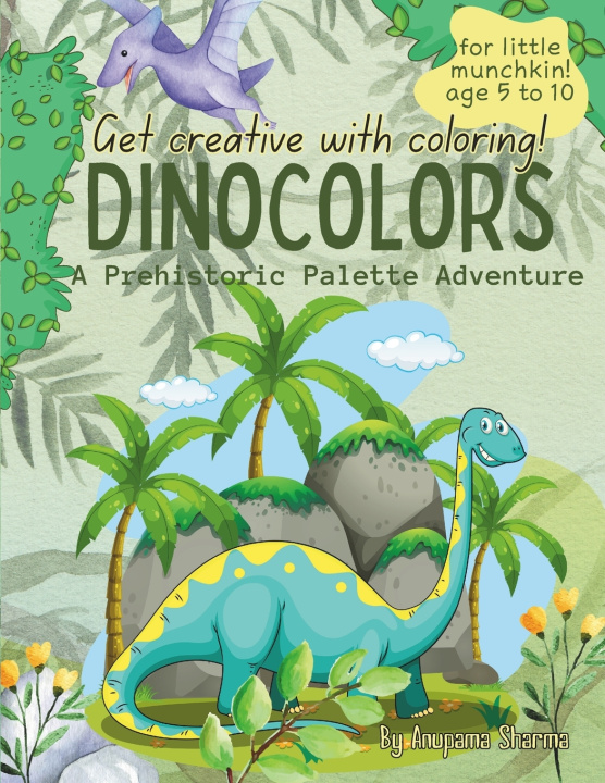 Kniha DinoColors Anupama Sharma