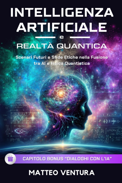 Kniha INTELLIGENZA ARTIFICIALE E REALTÀ QUANTICA Matteo Ventura