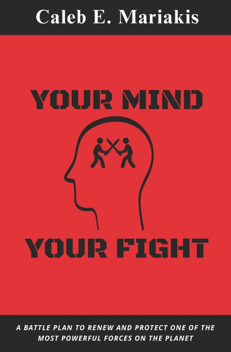 Kniha YOUR MIND YOUR FIGHT Caleb E. Mariakis