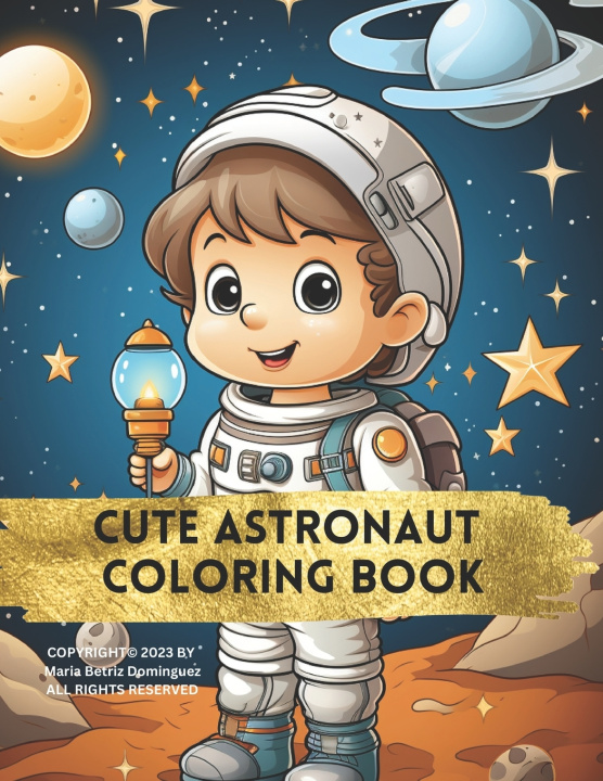 Könyv Cute Astronaut Coloring Book Maria Beatriz Dominguez