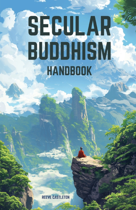 Könyv Secular Buddhism Handbook Reeve Castleton