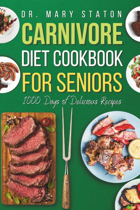 Kniha Carnivore Diet Cookbook for Seniors Mary Staton