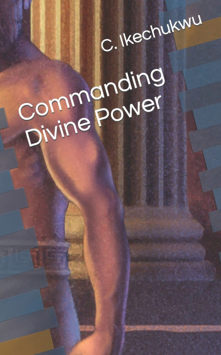 Kniha Commanding Divine Power C. Emmanuel Ikechukwu