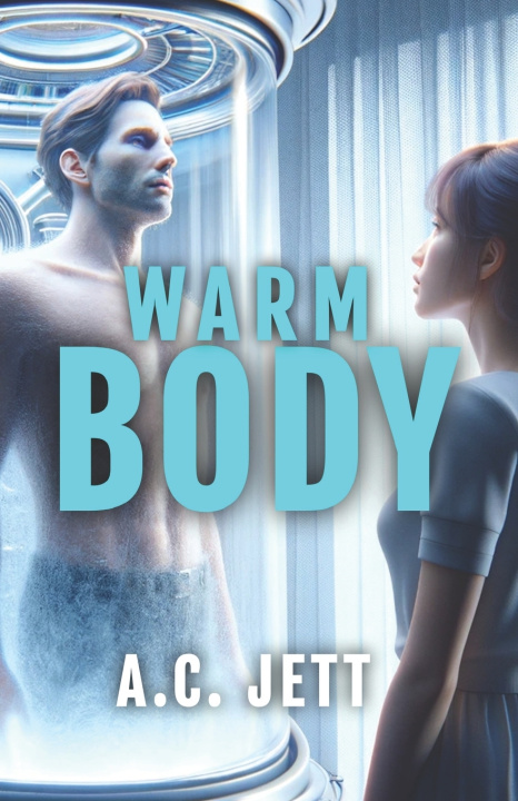 Kniha Warm Body A.C. Jett