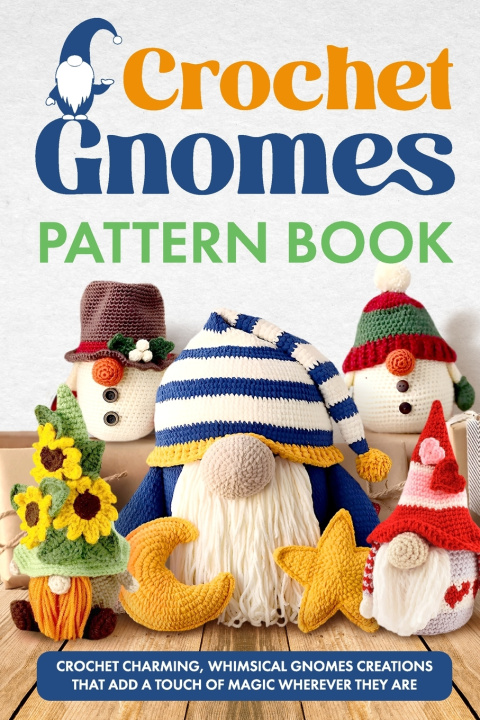 Kniha Crochet Gnomes Pattern Book Naomi Porter