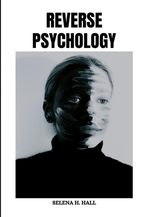 Kniha REVERSE PSYCHOLOGY Selena H. Hall