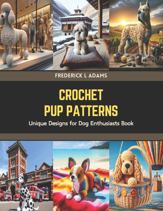 Kniha Crochet Pup Patterns Frederick L Adams