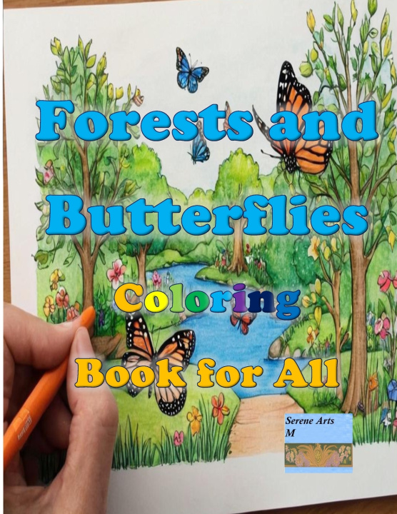 Kniha Forests and Butterflies Coloring Book for All Serene Arts M